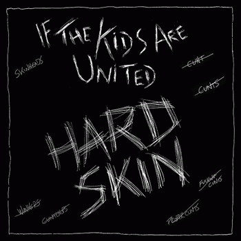 Hard Skin : If the Kids Are United